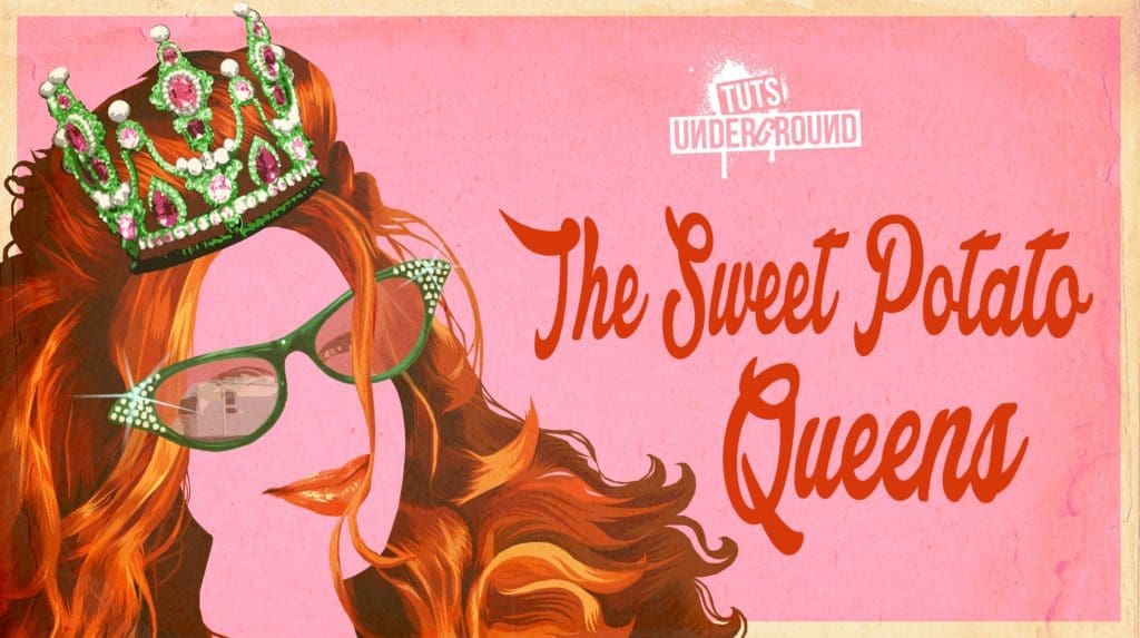 Sweet Potato Queens: Southern Show Revisited in Houston as TUTS Underground Goes Sweet