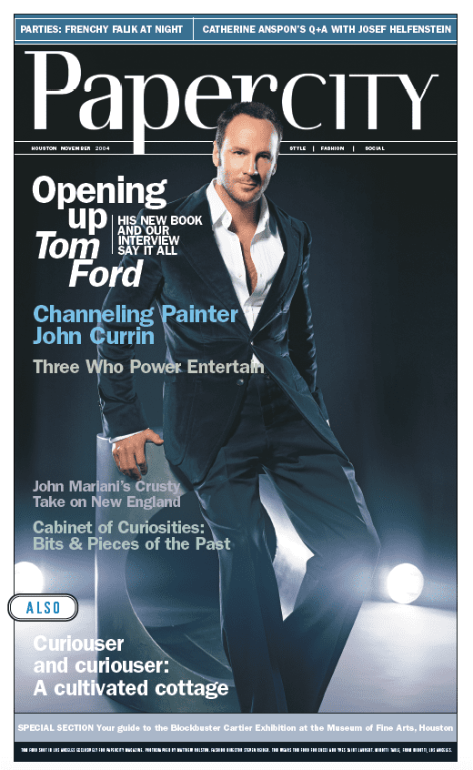 Tom Ford graced PaperCity's November 2004 cover. 