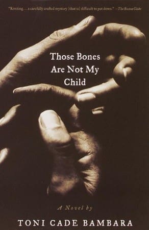 Those Bones Are Not My Child is Bambara's magnum opus.
