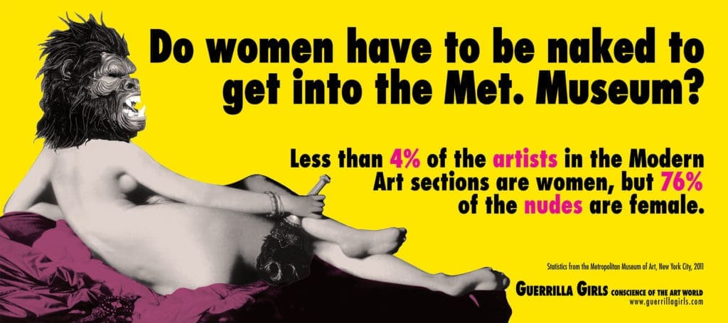 "Do women have to be naked to get into the Met. Museum?," 2012 (© Guerrilla Girls and courtesy of guerrillagirls.com)