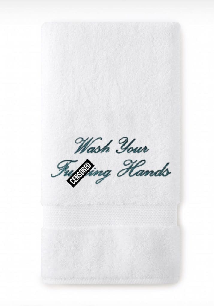 Peacock Alley's explicit version of the Wash Your Hands towel is $25. All proceeds go to funding their mask-making efforts.