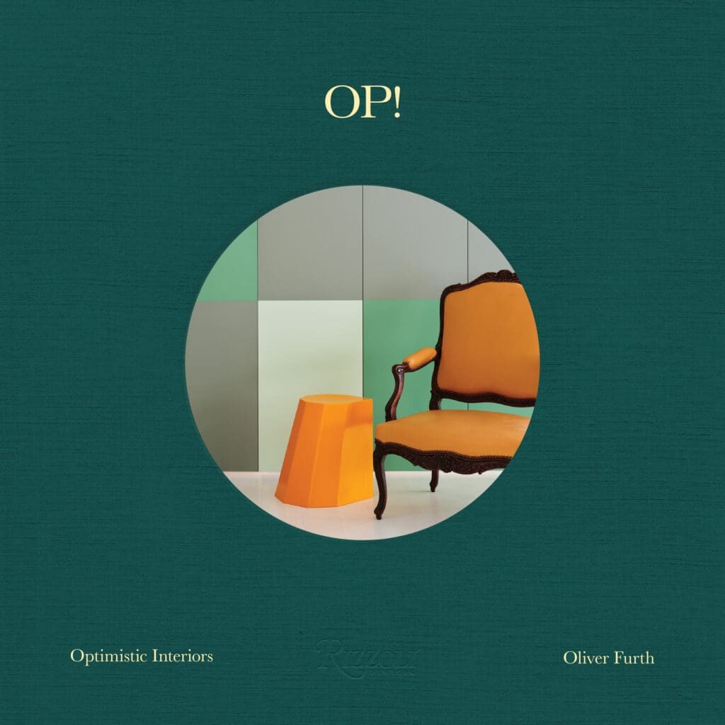 OP! Optimistic Interiors (Rizzoli) by Oliver Furth