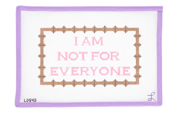 I am not for everyone canvas ($150)