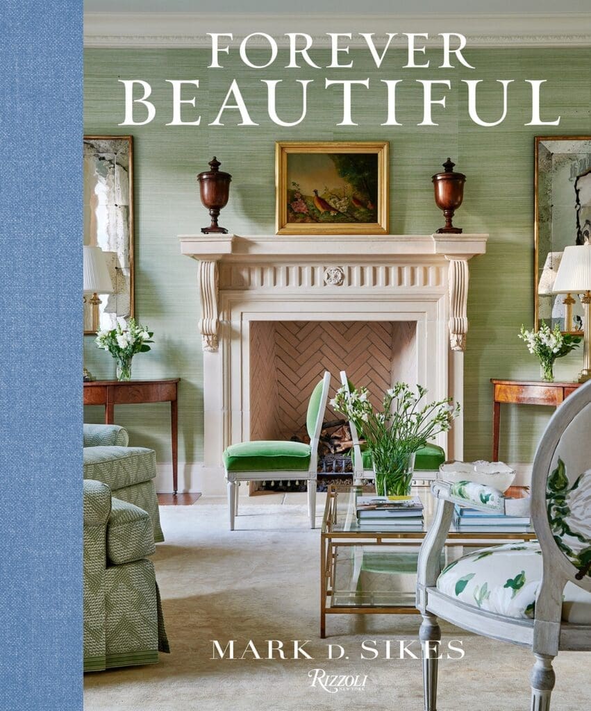 The cover of "Forever Beautiful" (Rizzoli) by Mark D. Sikes